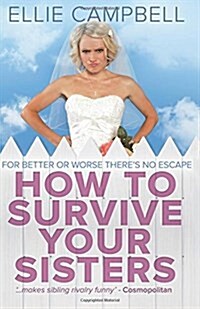 How to Survive Your Sisters (Paperback)