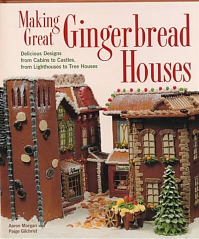 Making Great Gingerbread Houses (Hardcover)