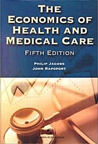 The Economics of Health and Medical Care (Paperback, 5th)