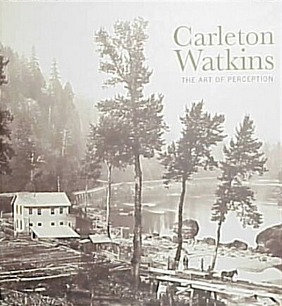 Carleton Watkins (Hardcover)