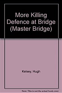 More Killing Defense at Bridge (Paperback, Reprint)