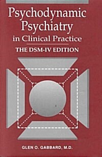 Psychodynamic Psychiatry in Clinical Practice (Hardcover, Subsequent)