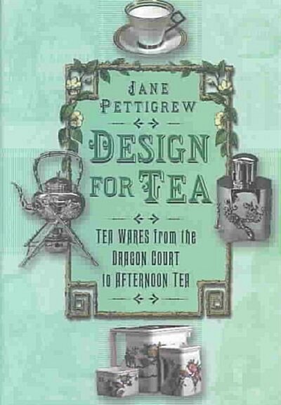 Designed for Tea : Tea Wares from the Dragon Court (Hardcover)