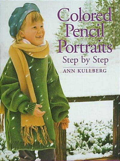 Colored Pencil Portraits Step by Step (Hardcover)