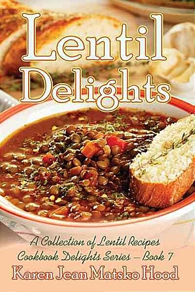 Lentil Delights Cookbook (Hardcover)