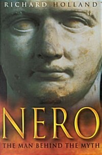 Nero : The Man Behind the Myth (Hardcover, illustrated ed)