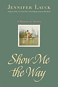 Show Me the Way (Hardcover)
