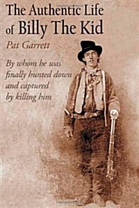 The Authentic Life of Billy the Kid (Paperback)