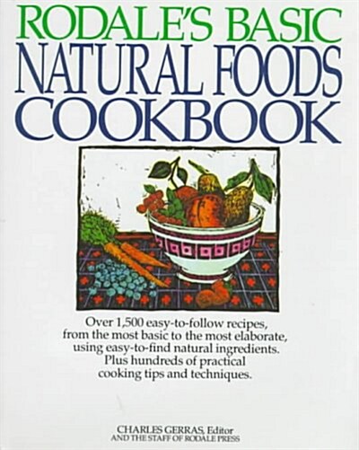 Rodales Basic Natural Foods Cookbook (Hardcover)