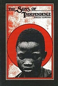 The Suns of Independence. Ahmadou Kourouma (Paperback, Revised)