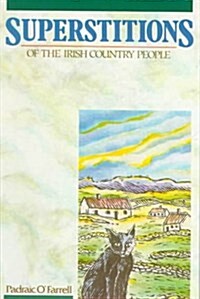 Superstitions of the Irish Country People (Paperback)