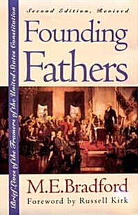 Founding Fathers: Brief Lives of the Framers of the United States Constitution (Hardcover, 2, Rev)
