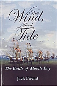 West Wind, Flood Tide: The Battle of Mobile Bay (Paperback)