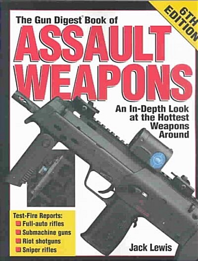 Gun Digest Book of Assault Weapons (Paperback, 6th, Subsequent)