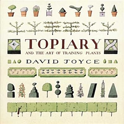 Topiary and the Art of Training Plants (Hardcover)
