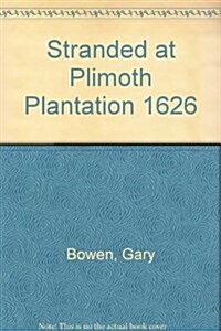 Stranded at Plimoth Plantation 1626 (Hardcover)