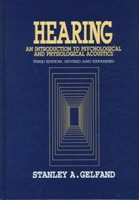 Hearing: an introduction to psychological and physiological acoustics 3rd ed., rev. and expanded