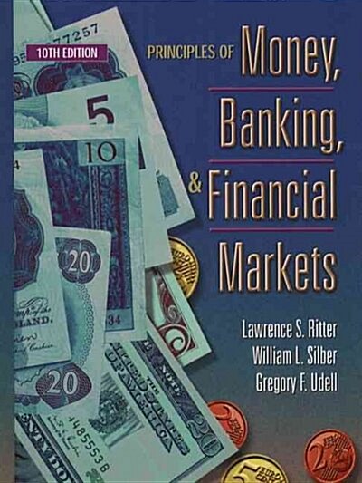 Principles of Money, Banking, and Financial Markets (Hardcover, 10th, Subsequent)