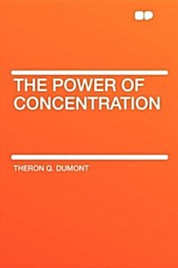 The Power of Concentration (Paperback)