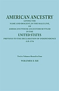 American Ancestry: Giving the Name and Descent, in the Male Line, of Americans Whose Ancestors Settled in the United States Previous to T (Paperback)