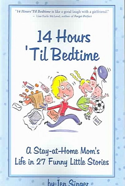 14 Hours Til Bedtime (Paperback)