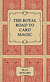 The Royal Road to Card Magic (Hardcover)