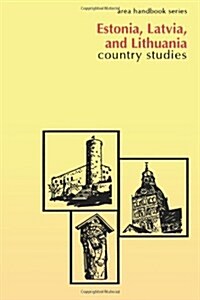 Estonia, Latvia, and Lithuania: Country Studies (Paperback)
