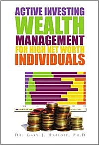 Active Investing Wealth Management for High Net Worth Individuals (Paperback)