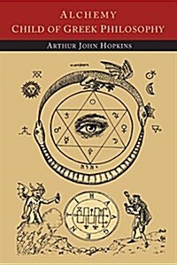 Alchemy Child of Greek Philosophy (Paperback)