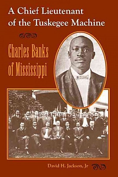 A Chief Lieutenant of the Tuskegee Machine (Hardcover)
