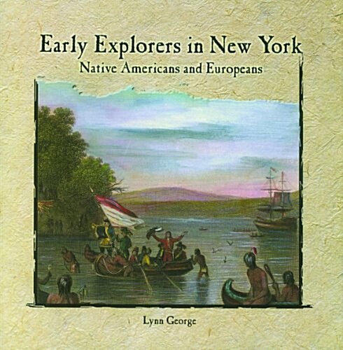 Early Explorers in New York: Native Americans and Europeans (Paperback)