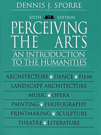 Perceiving the Arts : An Introduction to the Humanities (Paperback)