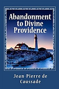 Abandonment to Divine Providence (Paperback)