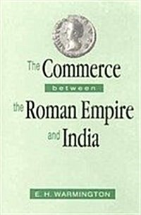 The Commerce Between the Roman Empire and India (Hardcover)