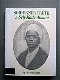 Sojourner Truth, a Self-Made Woman. (Library)