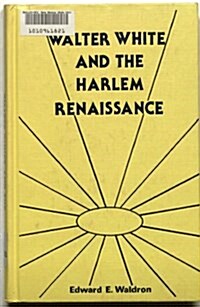 Walter White and the Harlem Renaissance (Hardcover)