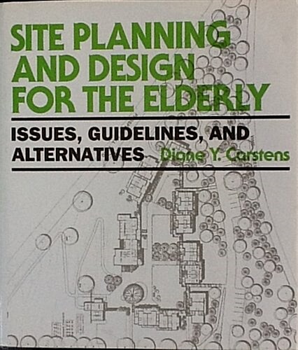 Site Planning and Design for the Elderly (Hardcover)