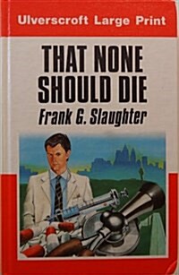 That None Should Die (Hardcover, Large Print)