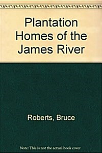 Plantation Homes of the James River (Hardcover)