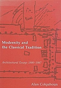 Modernity and the Classical Tradition (Hardcover)