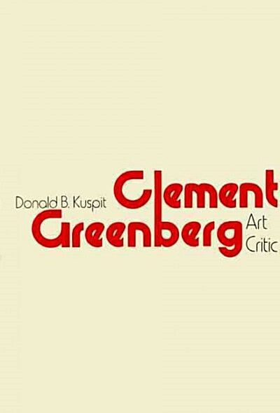 Clement Greenberg, Art Critic (Hardcover)