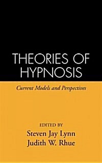 Theories of Hypnosis: Current Models and Perspectives (Hardcover)