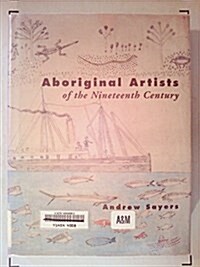 Aboriginal Artists of the Nineteenth Century (Hardcover)