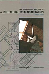 The Professional Practice of Architectural Working Drawings (Hardcover, 2nd, Subsequent)