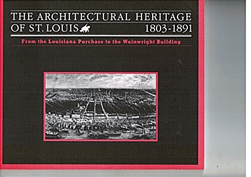 Architectural Heritage of St. Louis, 1803-1891 (Paperback)