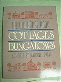 The Old House Book of Cottages and Bungalows (Paperback)