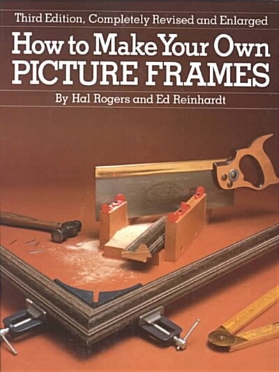 How to Make Your Own Picture Frames (Paperback, 3rd, Revised)