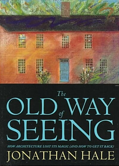 The Old Way of Seeing (Paperback)