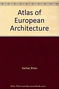 Atlas of European Architecture (Hardcover)