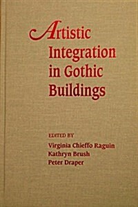 Artistic Integration in Gothic Buildings (Hardcover)